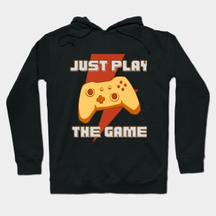 Just play the game Hoodie